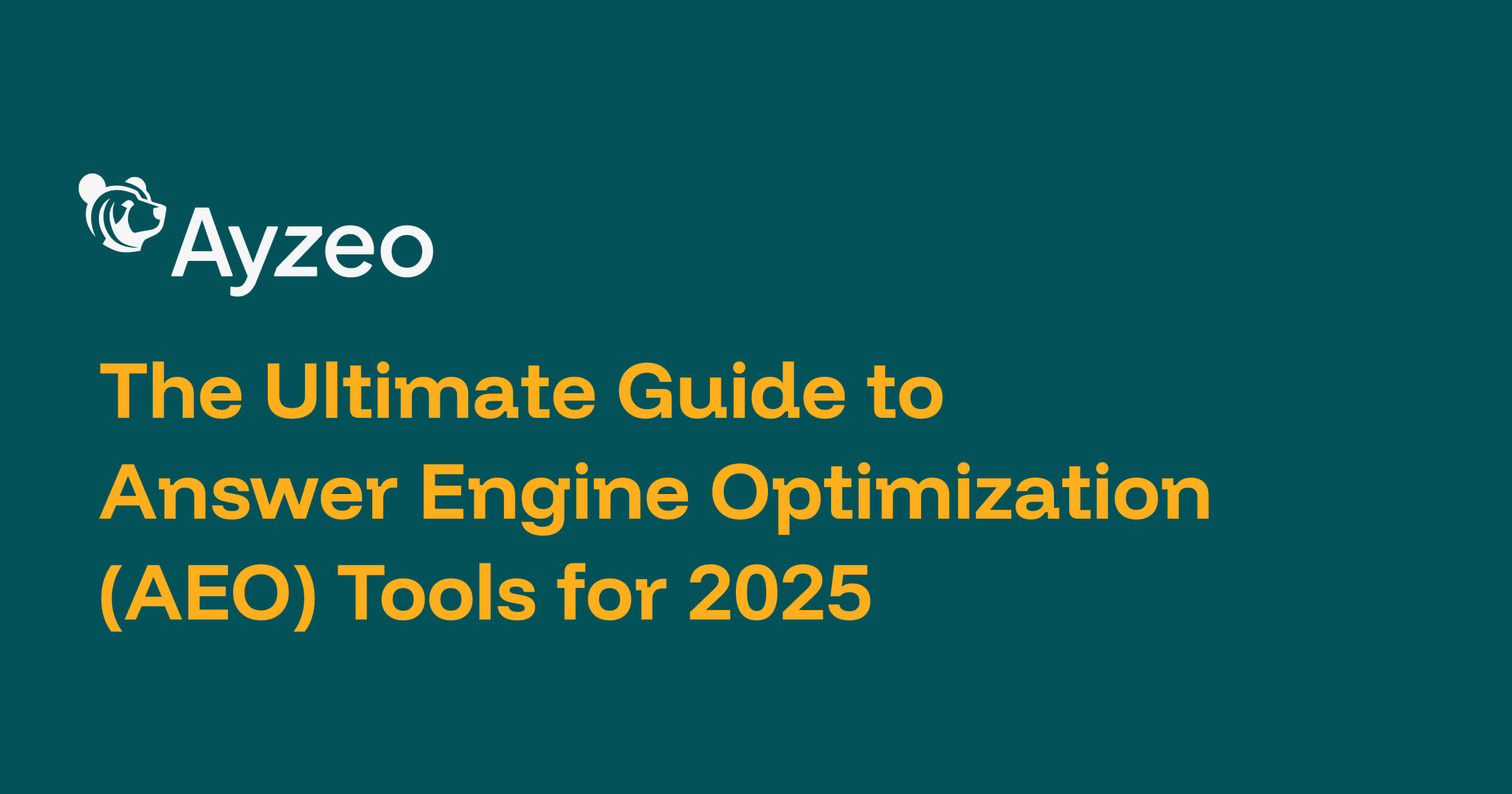 The Ultimate Guide to Answer Engine Optimization (AEO) Tools for 2025