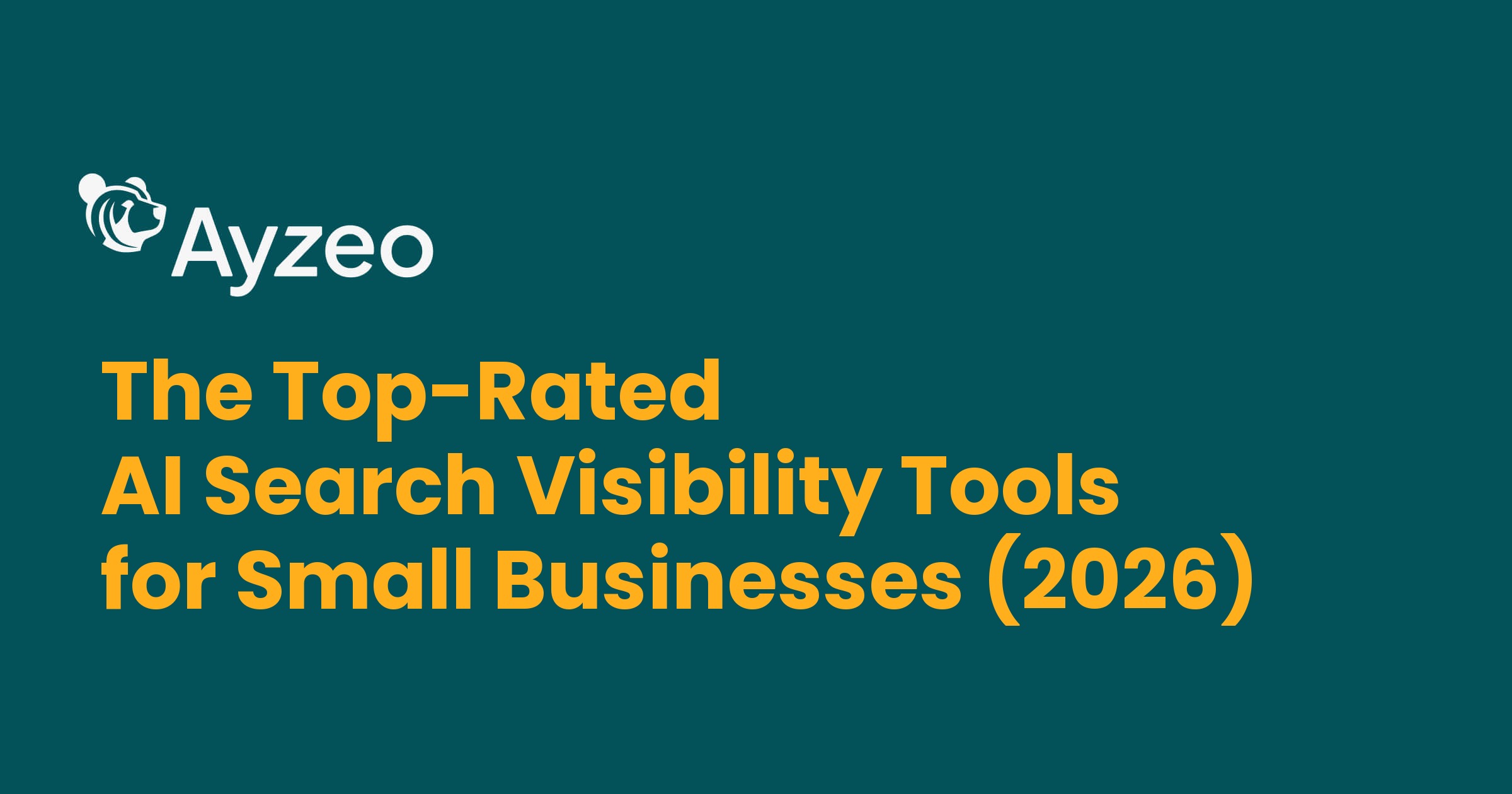 The Top-Rated AI Search Visibility Tools for Small Businesses (2026)